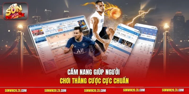 Cẩm nang giúp người chơi thắng cược cực chuẩn