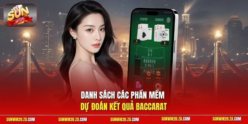 Danh sách các phần mềm dự đoán kết quả baccarat 
