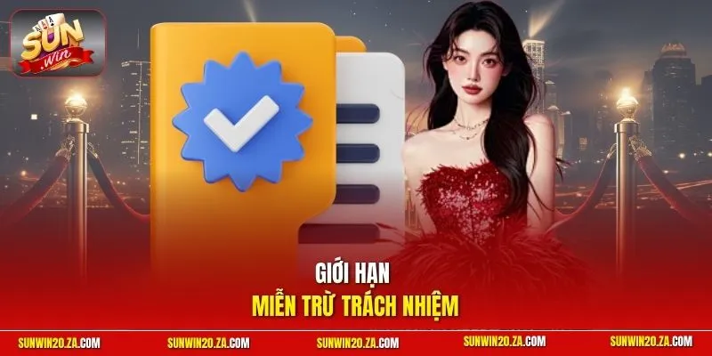 Giới hạn miễn trừ trách nhiệm