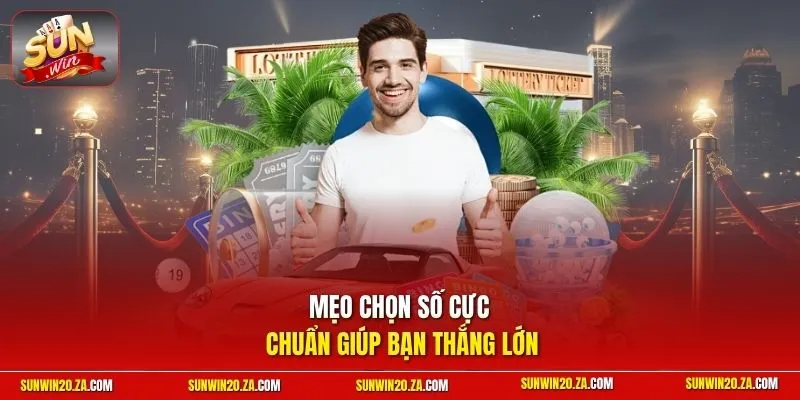 Mẹo chọn số cực chuẩn giúp bạn thắng lớn
